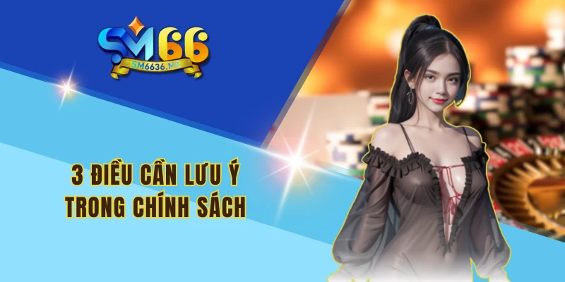 3 điều cần lưu ý trong chính sách